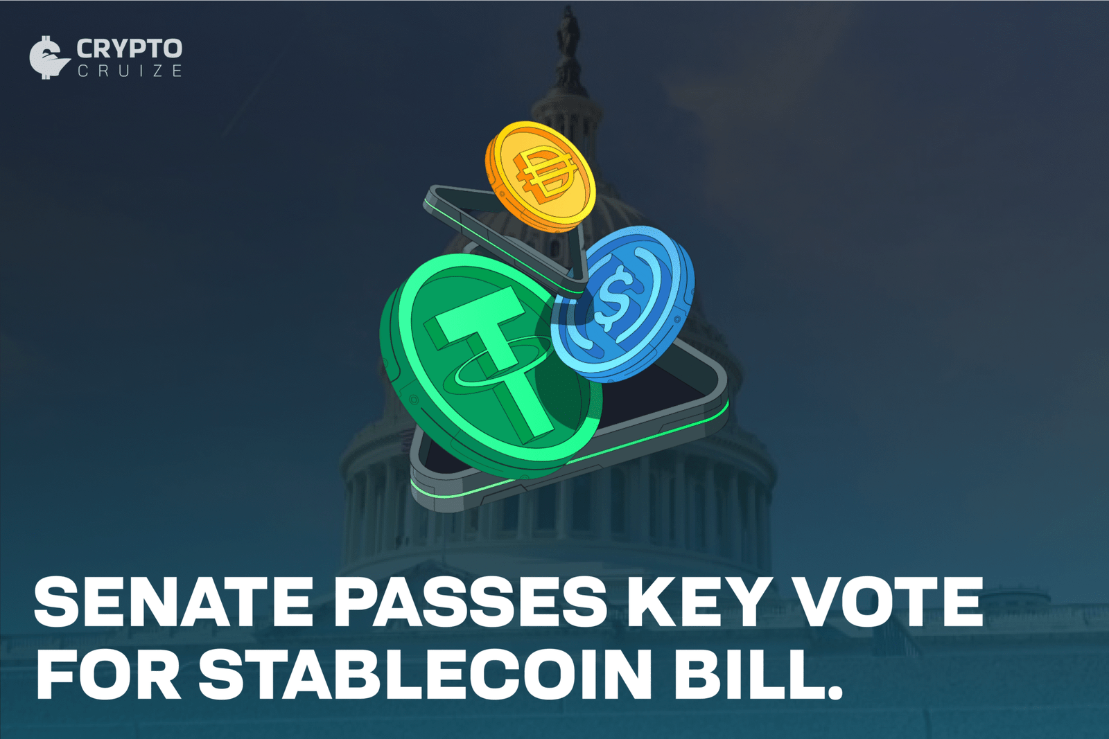 GENIUS Act Clears Major Senate Hurdle: What’s Next for the US Stablecoin Law?